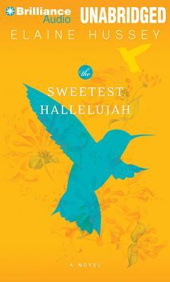 Sweetest Hallelujah, The (2013) by Elaine Hussey