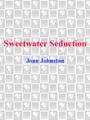 Sweetwater Seduction by Johnston, Joan