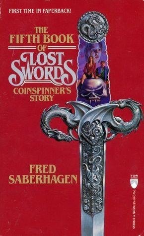 Swords: 08 - The Fifth Book Of Lost Swords - Coinspinner’s Story (2011) by Fred Saberhagen