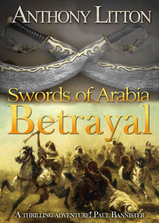 Swords of Arabia: Betrayal by Anthony Litton