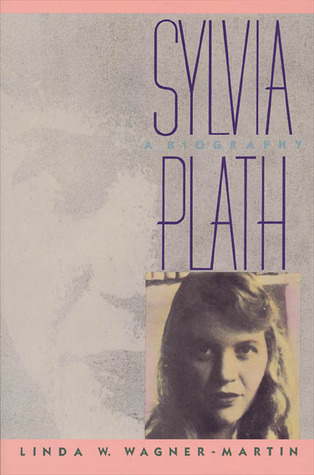 Sylvia Plath: A Biography (1988)