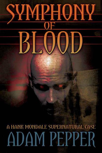 Symphony of Blood, A Hank Mondale Supernatural Case by Adam Pepper