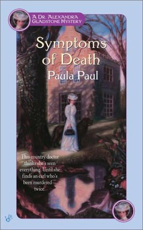 Symptoms of Death (Dr. Alexandra Gladstone Book 1) by Paula Paul