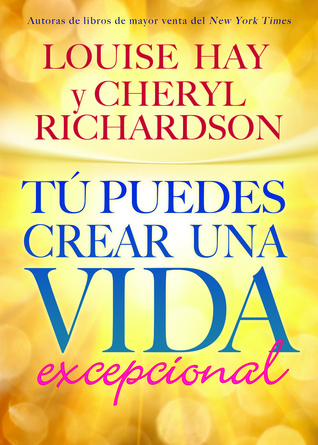 Tú Puedes Crear una Vida Excepcional (2012)