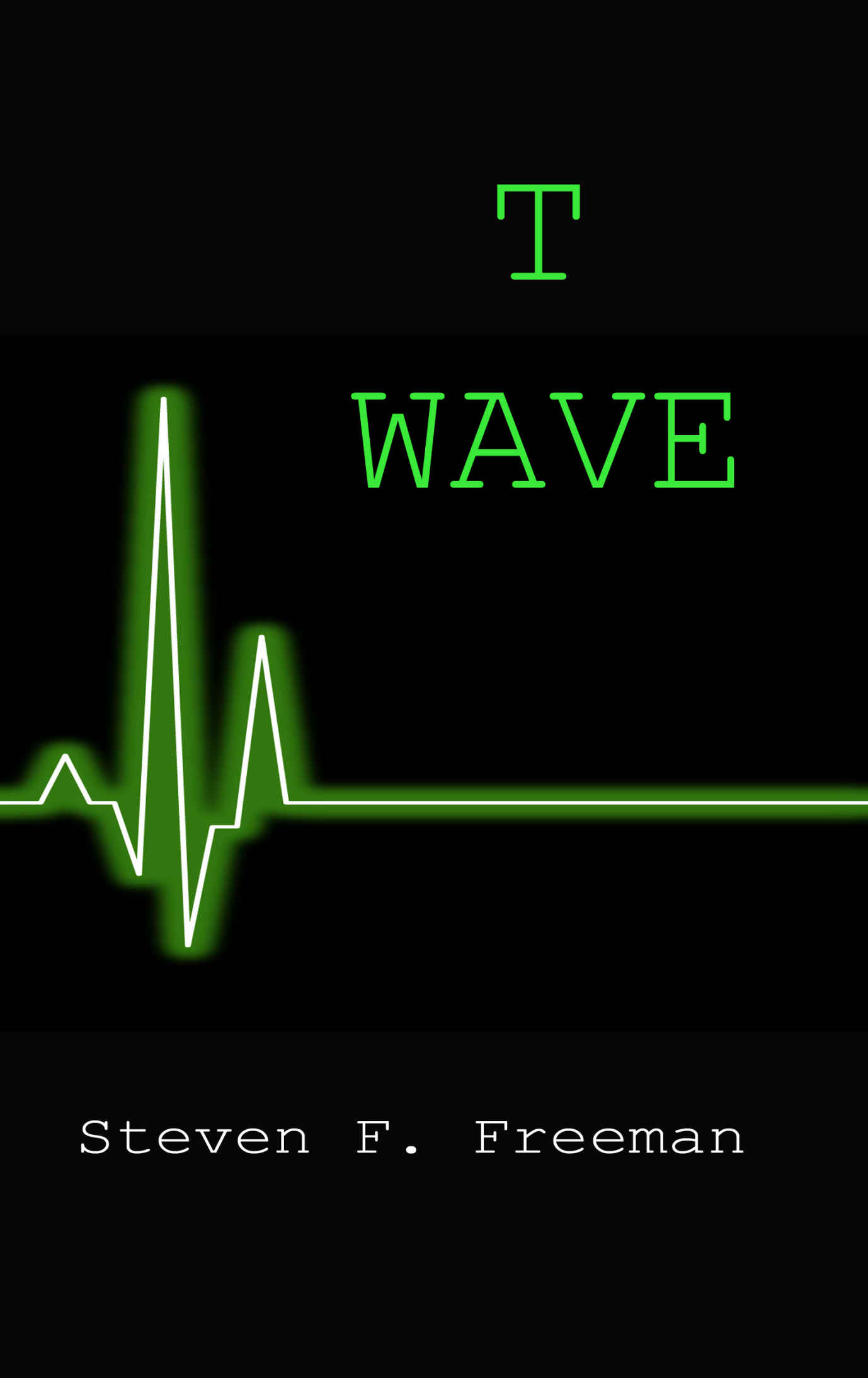 T Wave by Steven F. Freeman