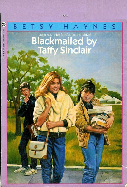 Taffy Sinclair 005 - Blackmailed by Taffy Sinclair by Betsy Haynes