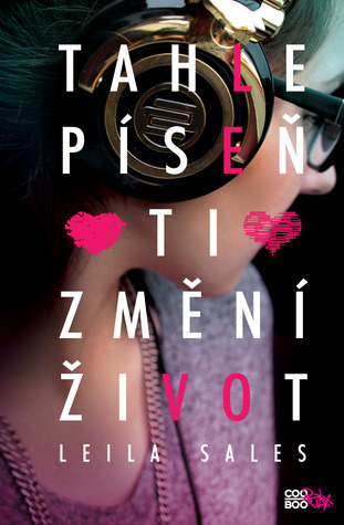 Tahle píseň ti změní život (2013) by Leila Sales