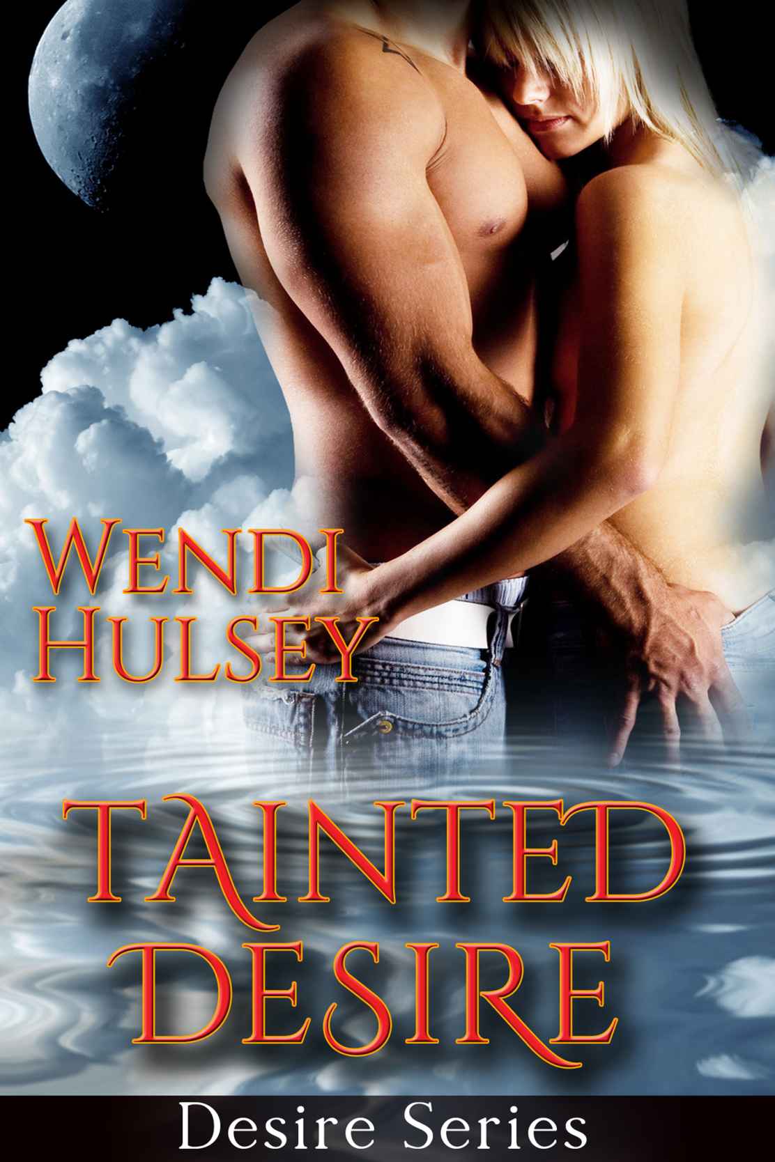 Tainted Desire (Desire Series, #1) by Hulsey, Wendi