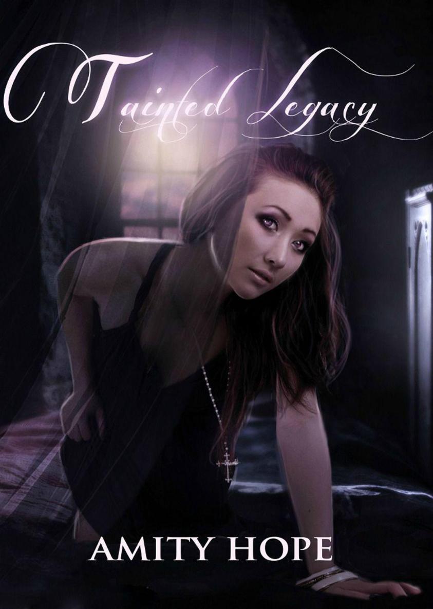 Tainted Legacy (YA Paranormal Romance) by Hope, Amity