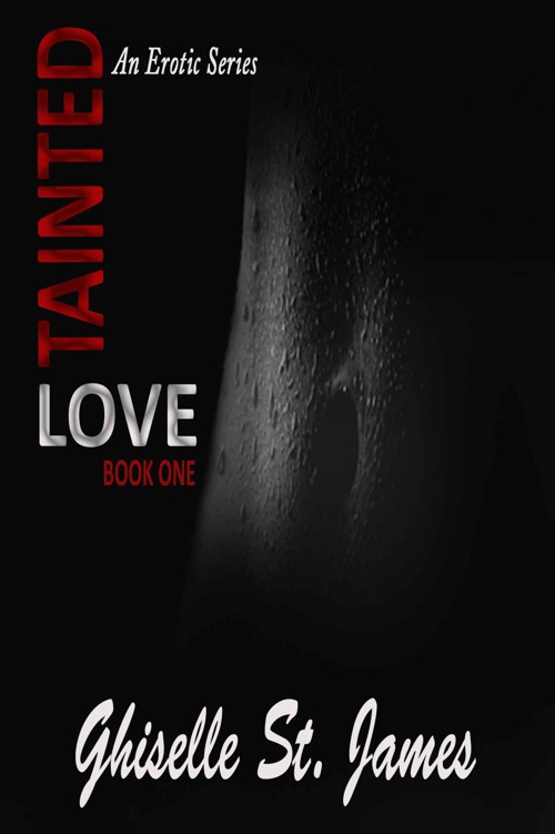 Tainted Love (Book 1) by St. James, Ghiselle