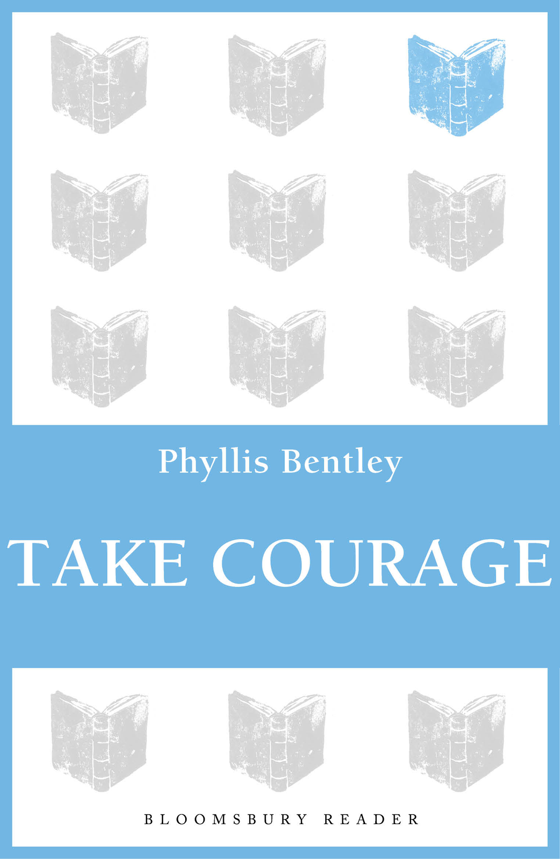 Take Courage (2013) by Phyllis Bentley