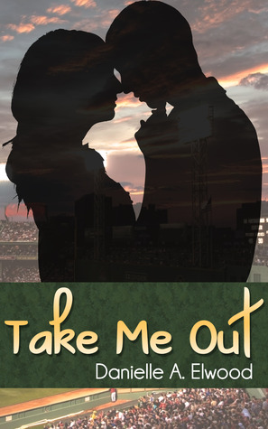 Take Me Out (2000) by Danielle A. Elwood