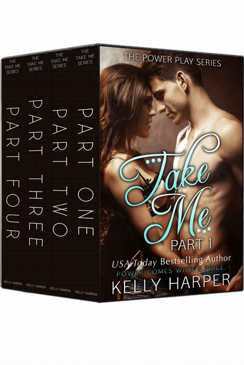 Take Me: The Complete Series (Power Play #1-4) by Kelly Harper