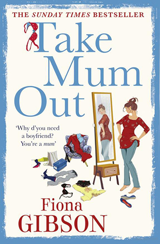 Take Mum Out by Fiona Gibson