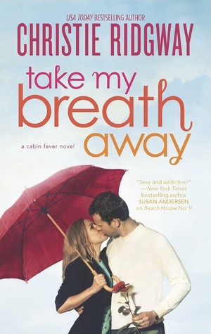 Take My Breath Away (2014) by Christie Ridgway