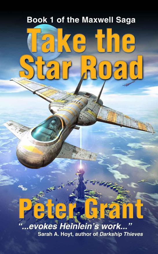 Take The Star Road (The Maxwell Saga) by Peter Grant