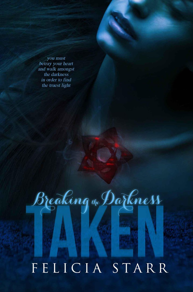 Taken (Breaking the Darkness) by Starr, Felicia