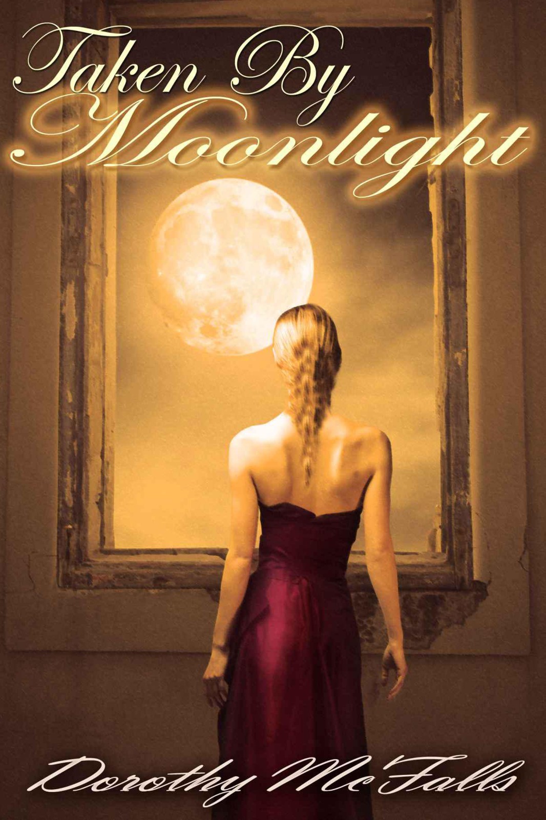 Taken by Moonlight by Dorothy McFalls