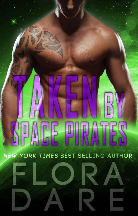 Taken by Space Pirates: A SciFi Alien Romance (Bound to the Alien Book 2) by Flora Dare