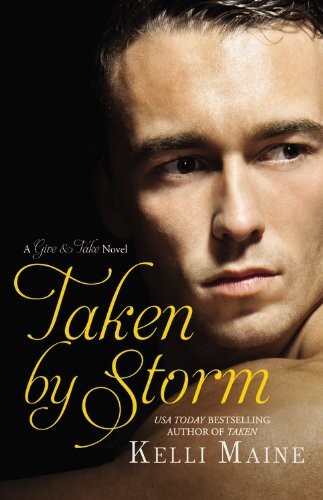 Taken by Storm by Kelli Maine