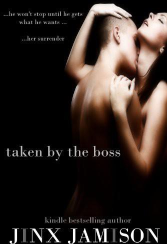 Taken by the Boss by Jinx Jamison