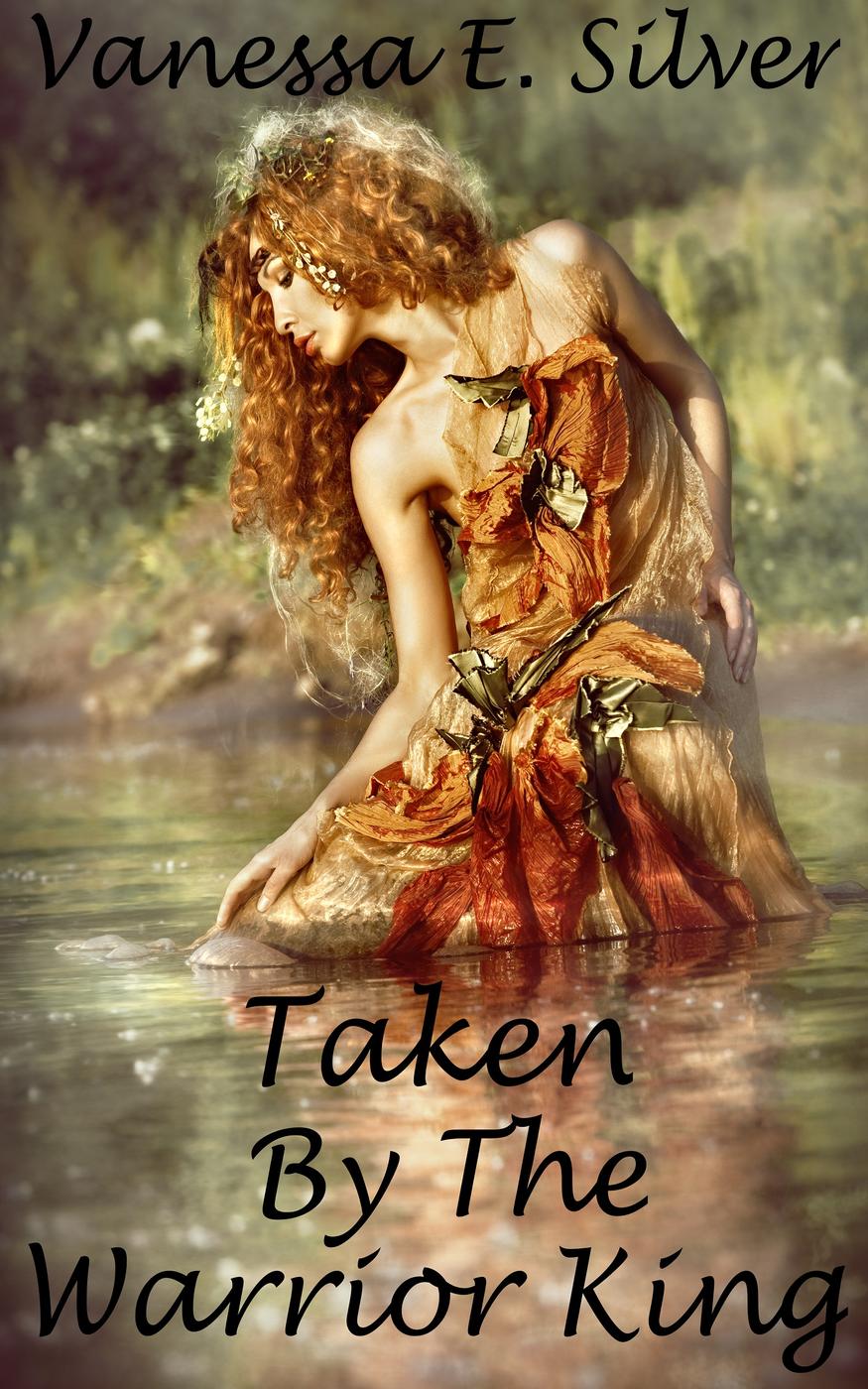 Taken by the Warrior King by Vanessa E. Silver