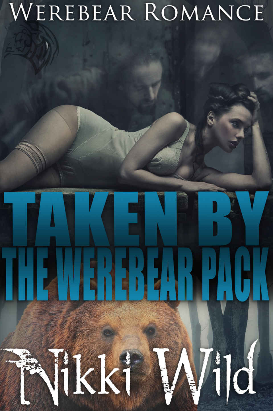 Taken by the Werebear Pack (Steamy Innocent BBW Werebear Menage Romance) by Nikki Wild