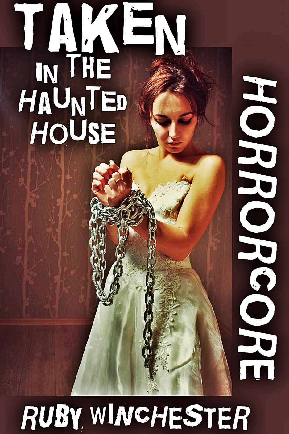 Taken in the Haunted House (Extreme Horror Erotica) (Horrorcore) by Winchester, Ruby