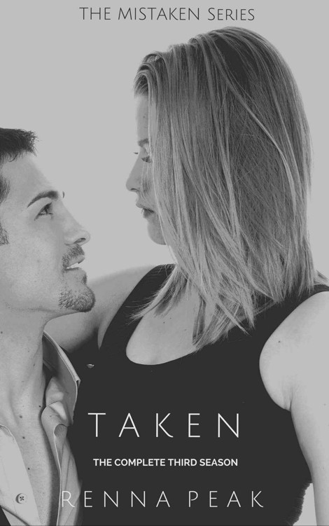 Taken: The MISTAKEN Series Complete Third Season by Peak, Renna