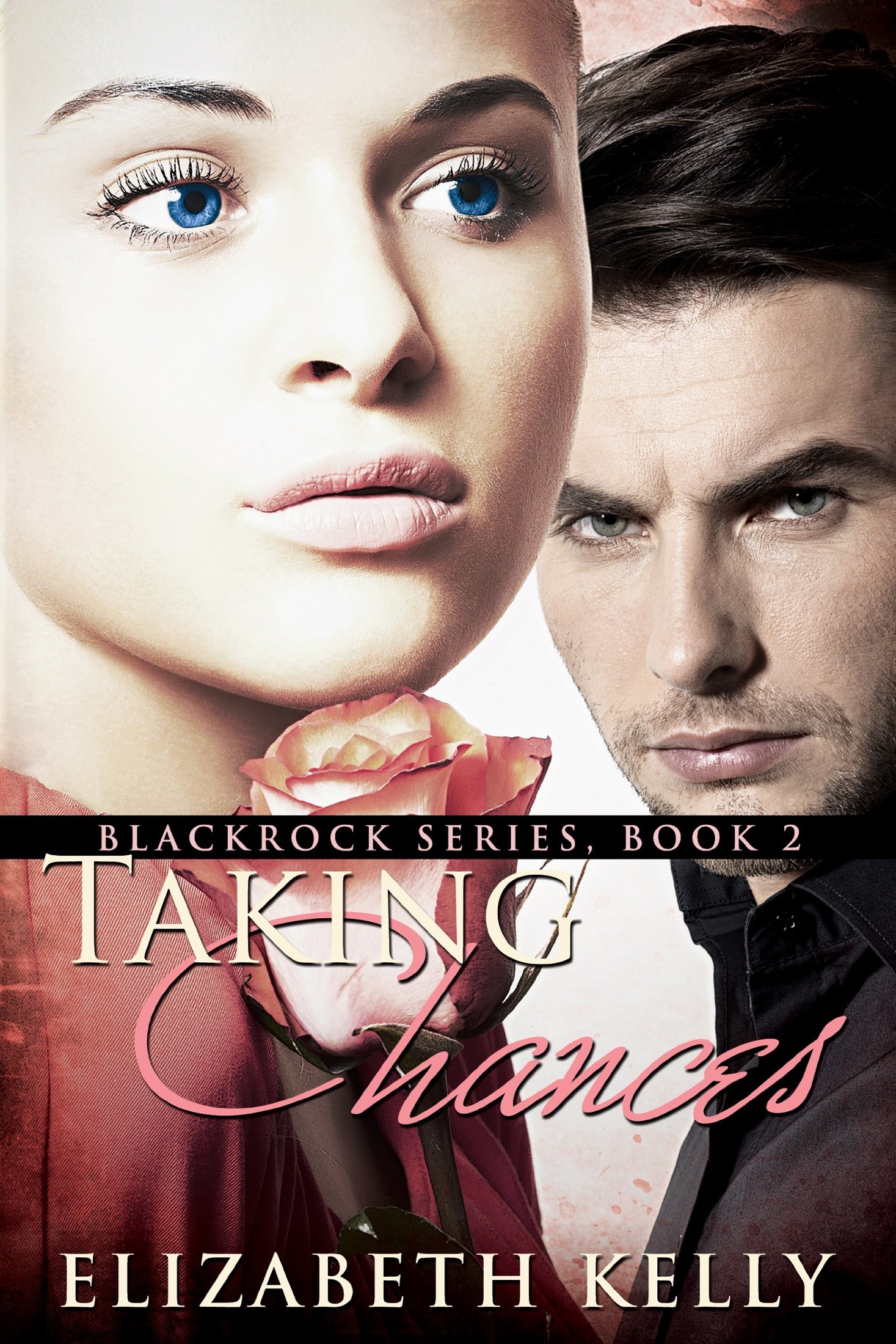 Taking Chances (Blackrock Book 2) by Elizabeth Kelly