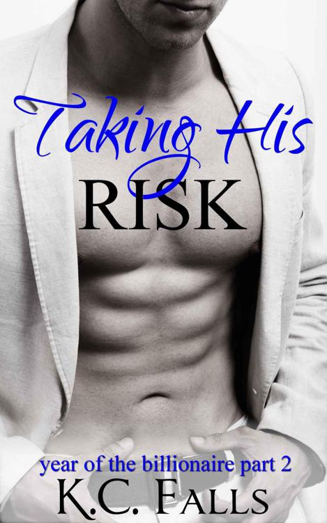 Taking his Risk (Year of the Billionaire Part 2) by Falls, K.C.