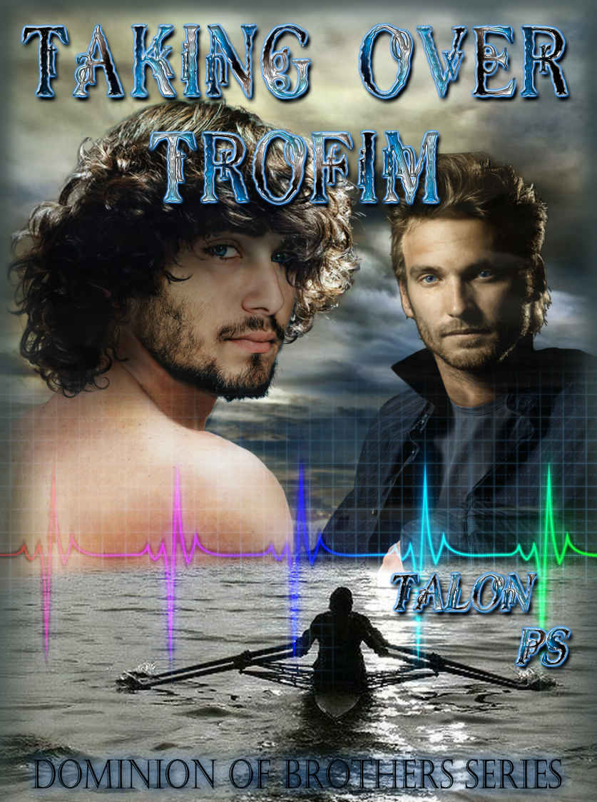 TAKING OVER TROFIM (Dominion of Brothers series Book 4) by Talon P.S.