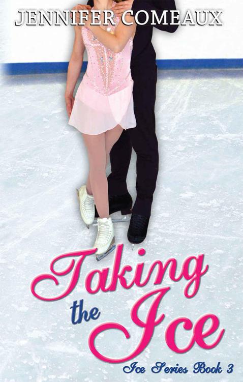 Taking the Ice (Ice Series Book 3) by Comeaux, Jennifer