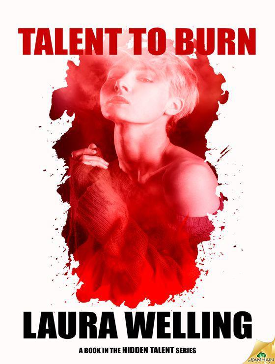 Talent to Burn (Hidden Talent #1) by Laura Welling