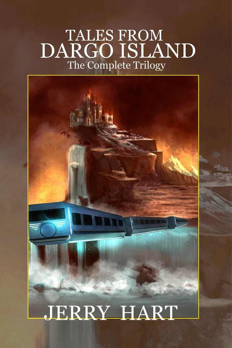 Tales from Dargo Island: The Complete Trilogy by Jerry Hart