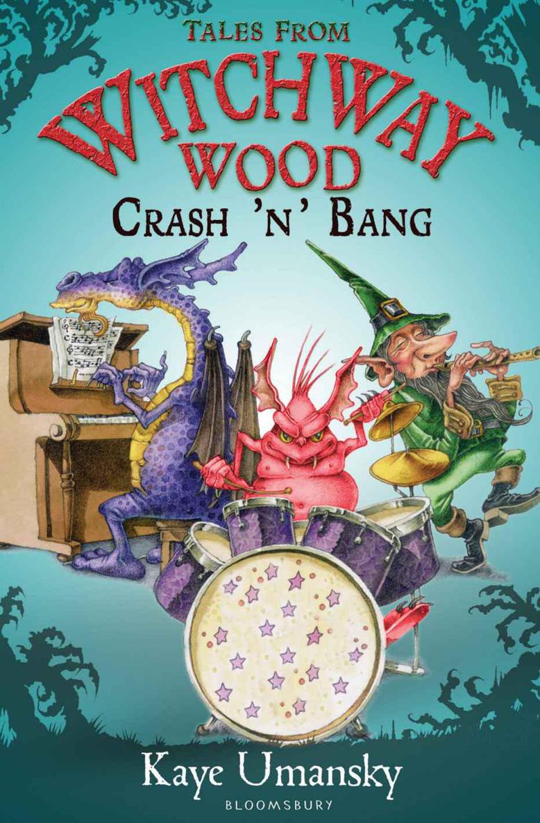 TALES FROM WITCHWAY WOOD: Crash 'n' Bang by Kaye Umansky