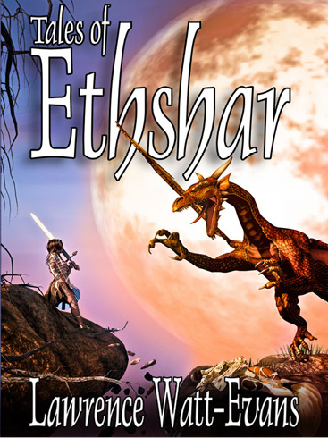 Tales of Ethshar (2012) by Lawrence Watt-Evans