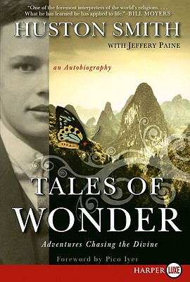 Tales of Wonder LP: Adventures Chasing the Divine, an Autobiography (2009) by Huston Smith