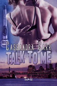 Talk to Me (2011) by Cassandra Carr