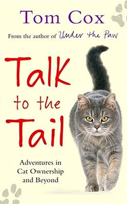 Talk to the Tail: Adventures in Cat Ownership and Beyond (2011)