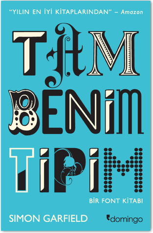 Tam Benim Tipim: Bir Font Kitabı (2012)