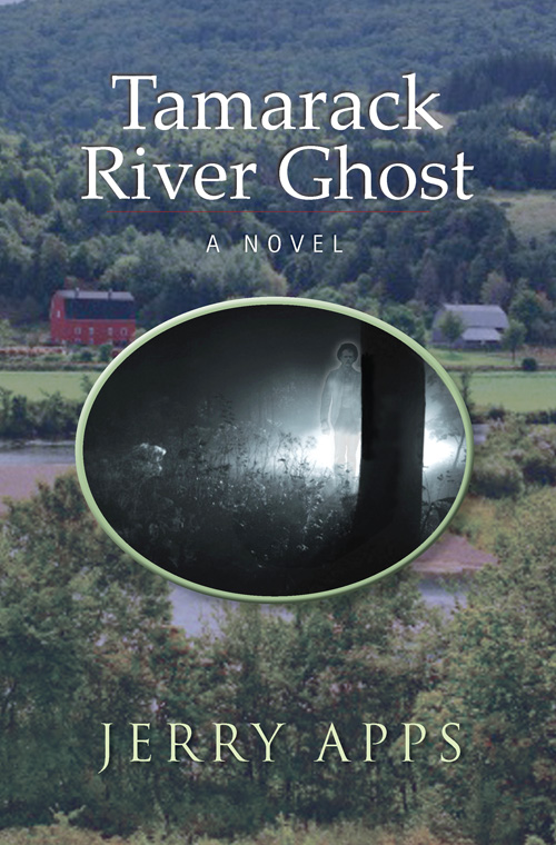 Tamarack River Ghost by Jerry Apps