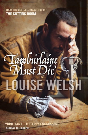 Tamburlaine Must Die (2015) by Louise Welsh