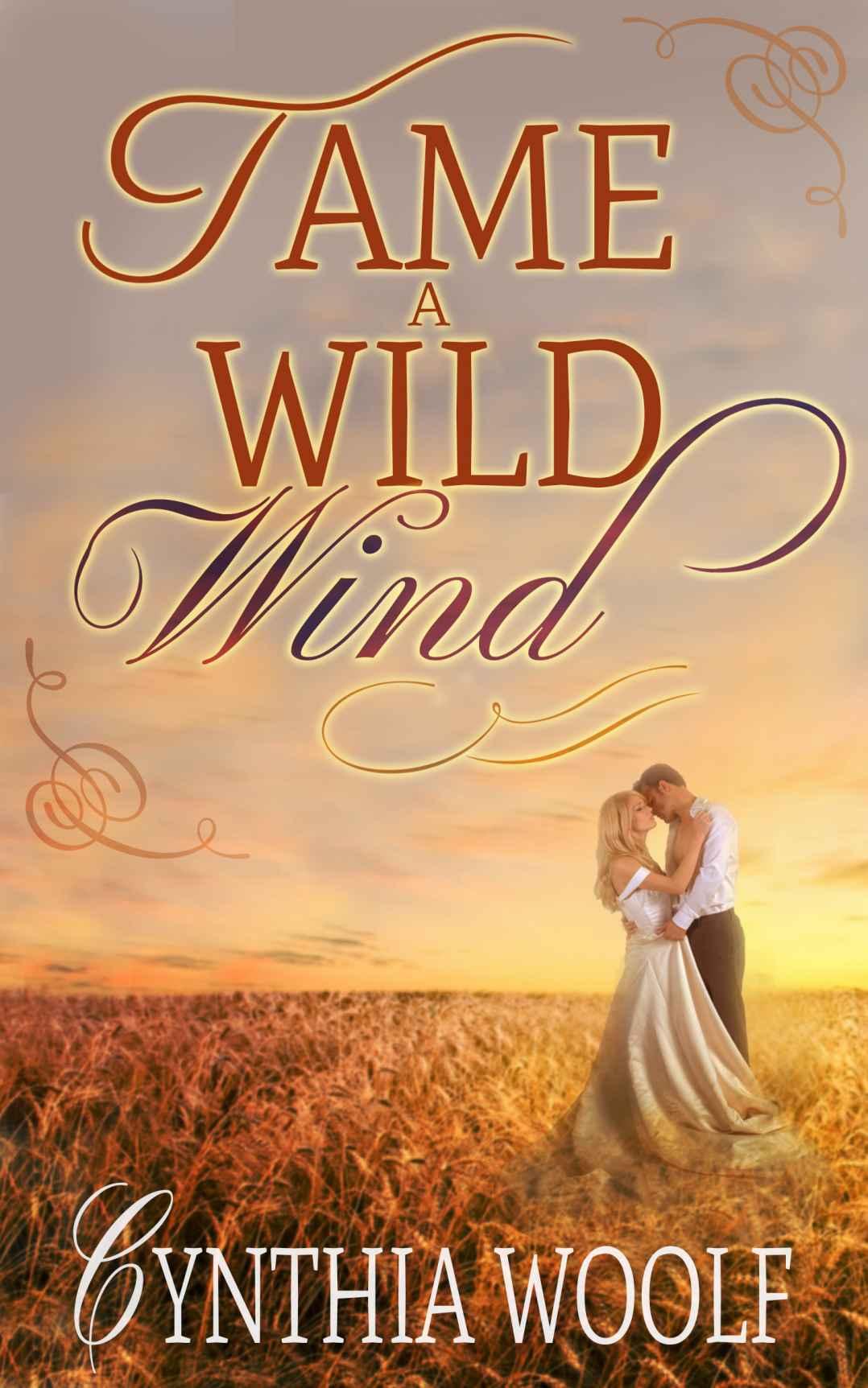 Tame a Wild Wind by Cynthia Woolf