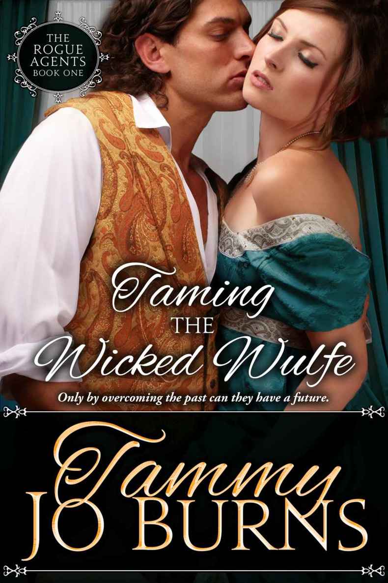 Taming the Wicked Wulfe (The Rogue Agents) by Tammy Jo Burns