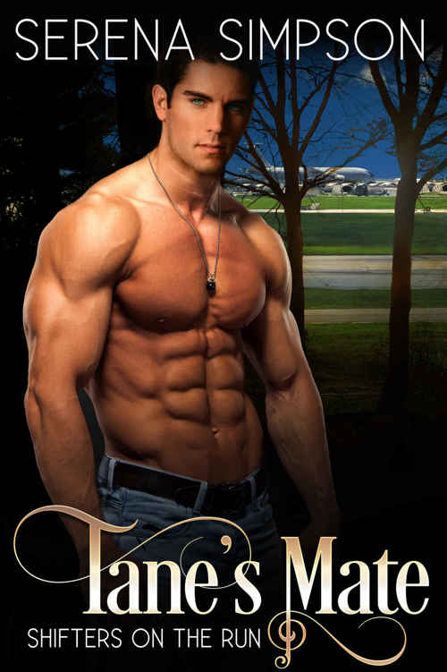 Tane's Mate: A Paranormal Shifter Romance (Shifter's on the Run Book 1) by Serena Simpson