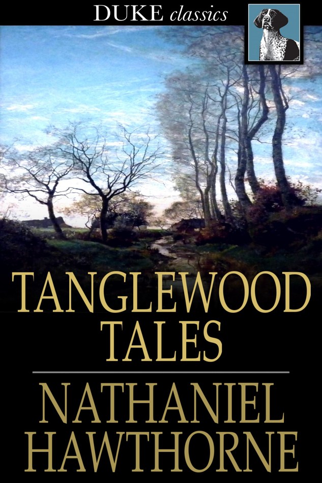 Tanglewood Tales by Nathaniel Hawthorne