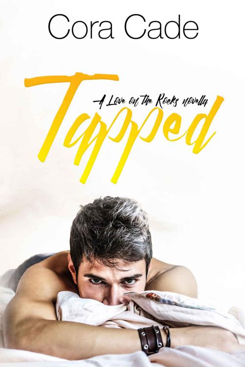 Tapped: A Love on the Rocks Novella by Cora Cade