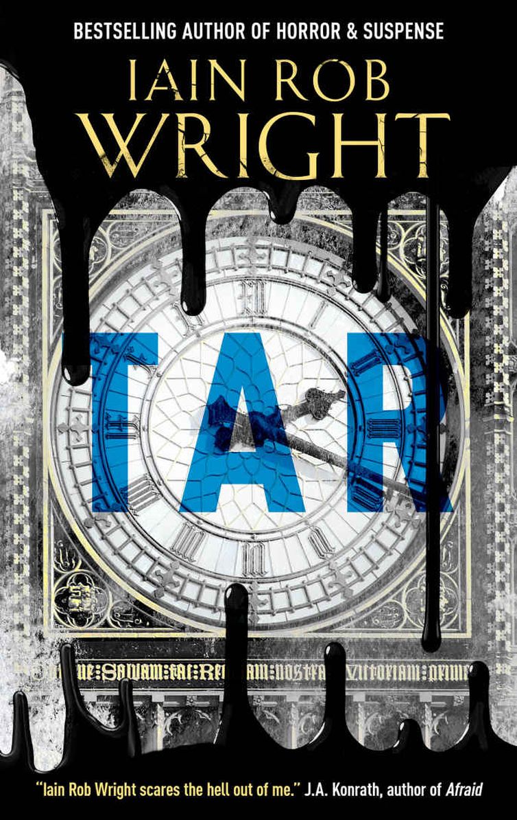 Tar: An apocalyptic horror novella by Iain Rob Wright