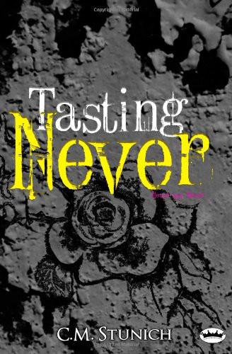 Tasting Never by C. M. Stunich